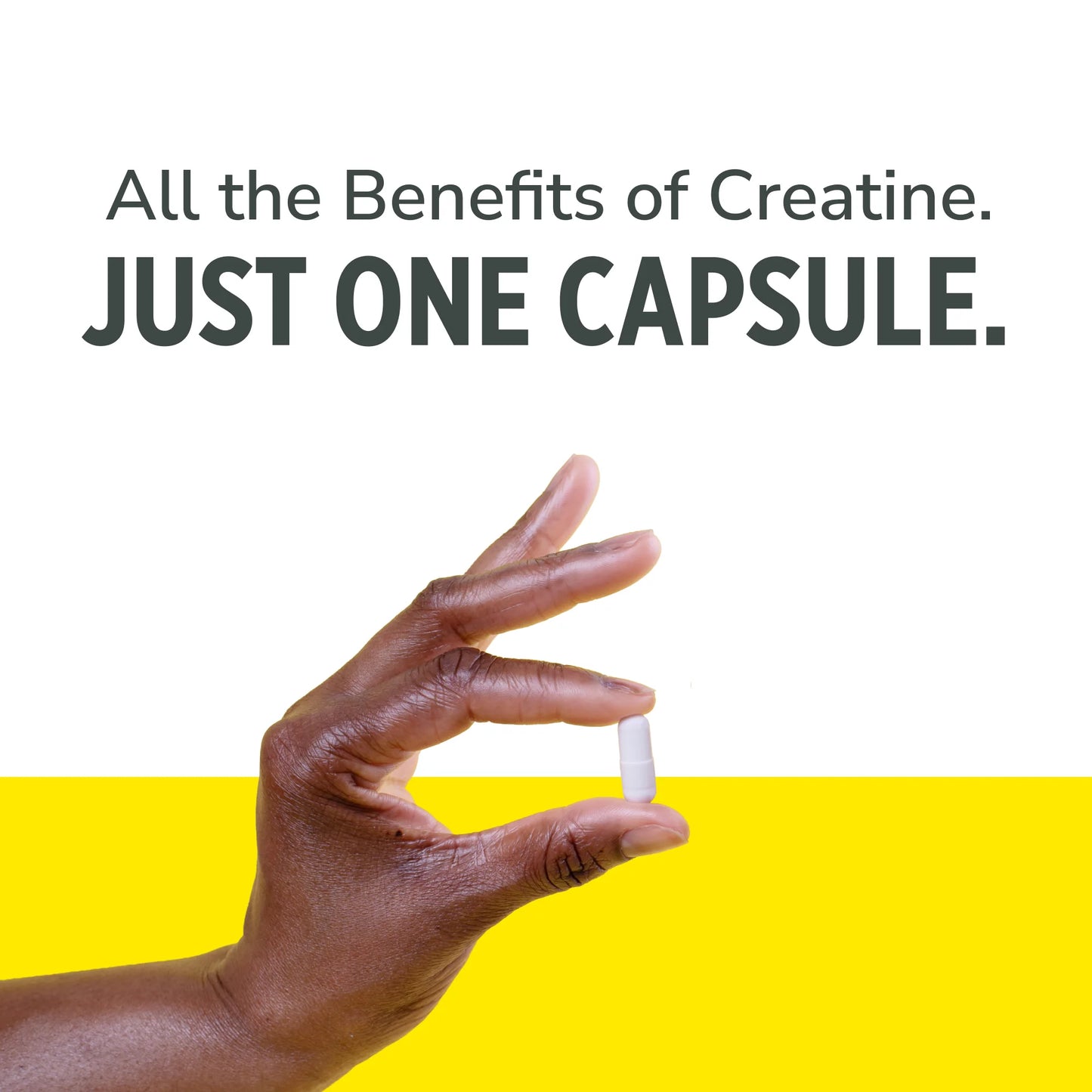 
                  
                    A hand holds a small white CON-CRĒT Creatine HCl capsule against a split white and bright yellow background with the text 'All the Benefits of Creatine. JUST ONE CAPSULE.
                  
                
